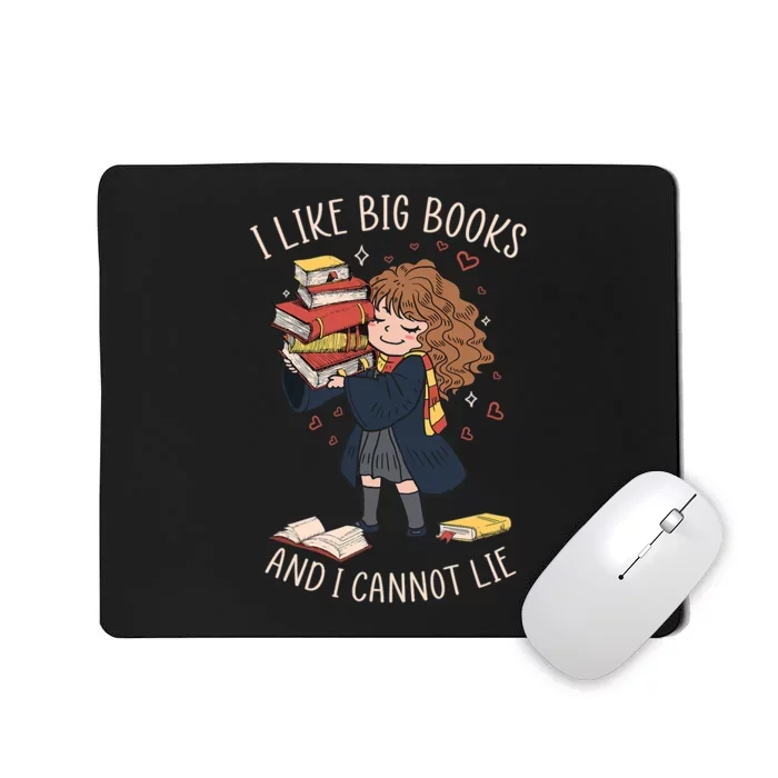 I Like Big Books And I Cannot Lie Reading Book Bookworm Mousepad