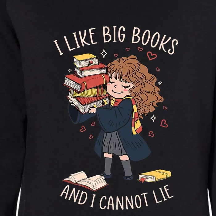 I Like Big Books And I Cannot Lie Reading Book Bookworm Womens California Wash Sweatshirt