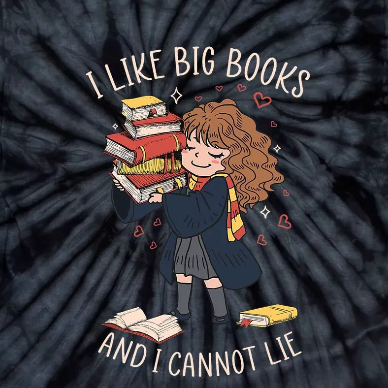 I Like Big Books And I Cannot Lie Reading Book Bookworm Tie-Dye T-Shirt