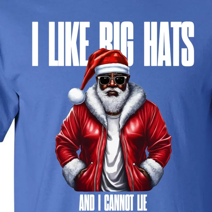 I Like Big Hats And I Cannot Lie Gift Tall T-Shirt