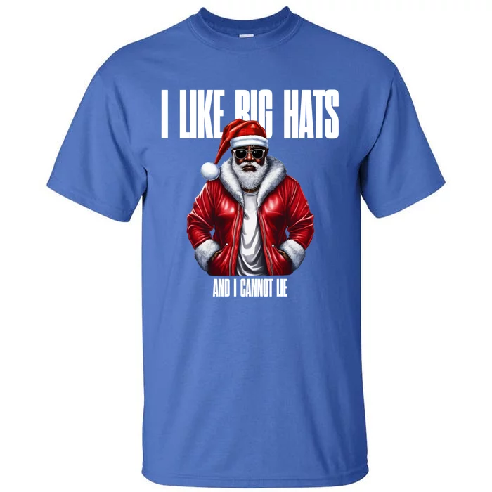 I Like Big Hats And I Cannot Lie Gift Tall T-Shirt