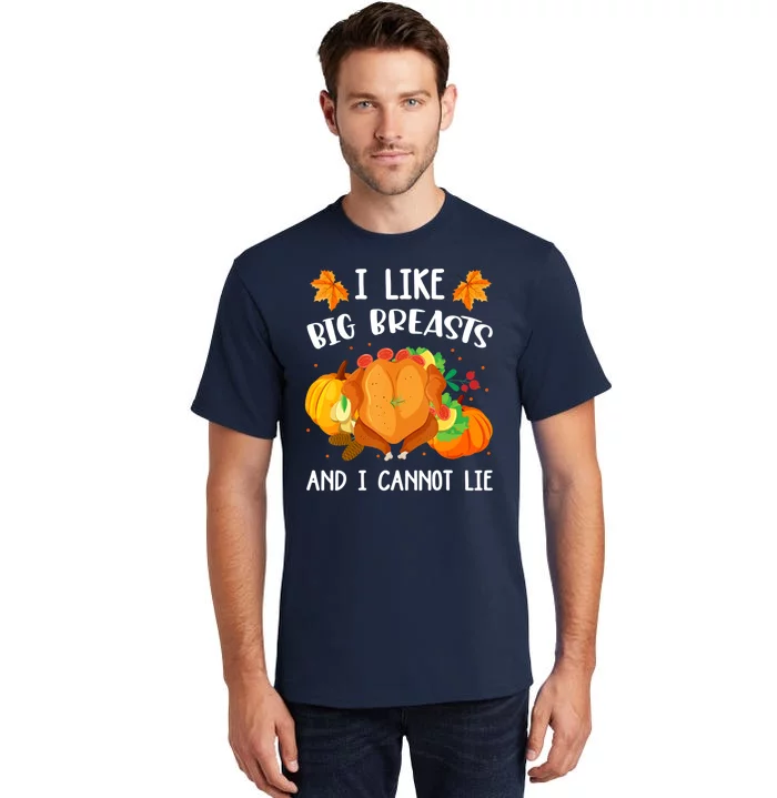 I Like Big Breasts And I Cannot Lie Thanksgiving Turkey Tall T-Shirt