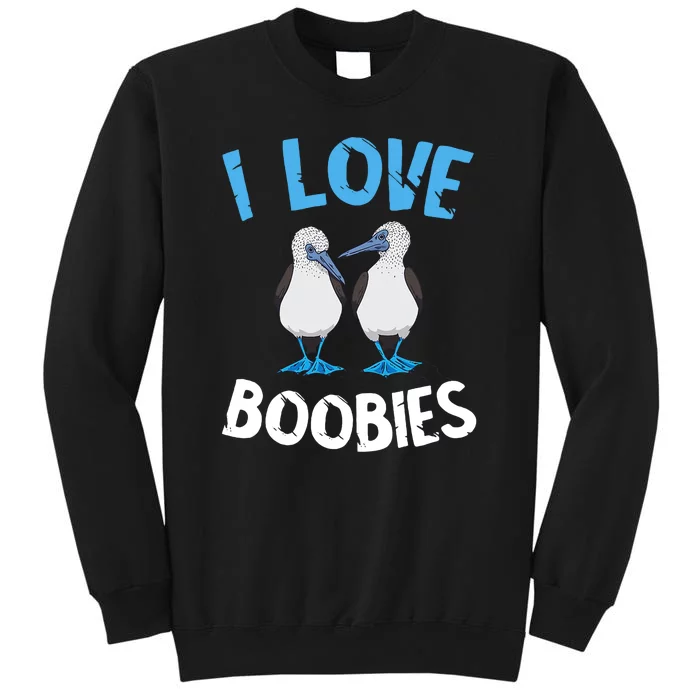 I Love Boobies Funny Blue Footed Sweatshirt