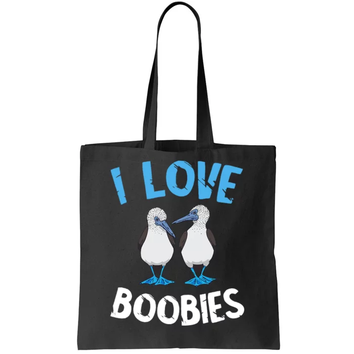 I Love Boobies Funny Blue Footed Tote Bag