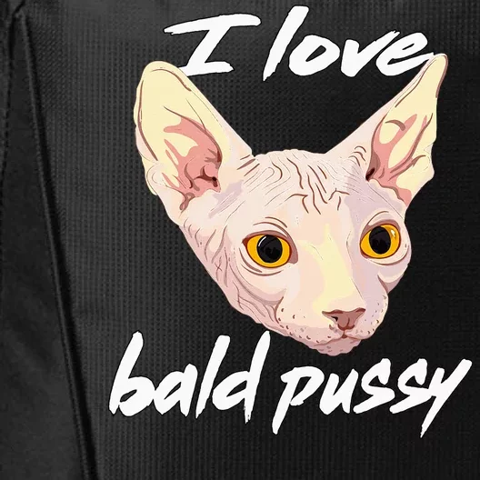 I Love Bald Pussy Adult Humor Dirty Pun Joke City Backpack