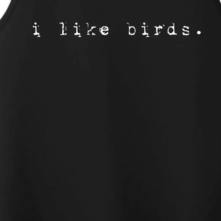 I Like Birds Nature Birding Watcher Watching Ornithology Performance Tank