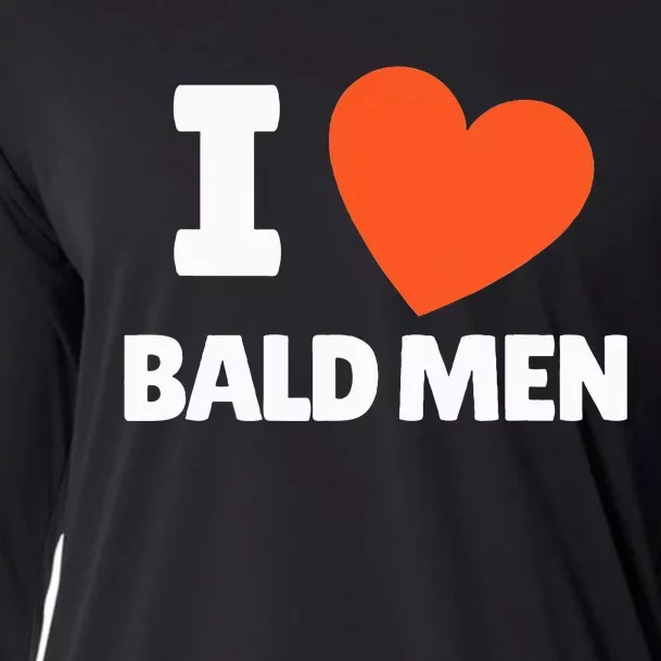 I Love Bald I Heart Bald Lovers Cooling Performance Long Sleeve Crew