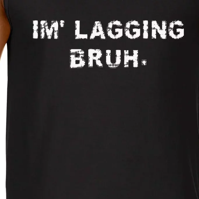 I'm Lagging Bruh Teens Gamer Brother Funny Bruh Meme Comfort Colors® Tank Top