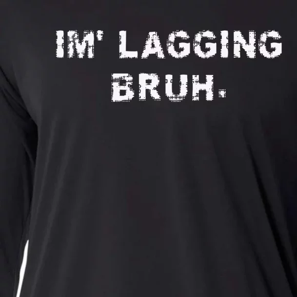 I'm Lagging Bruh Teens Gamer Brother Funny Bruh Meme Cooling Performance Long Sleeve Crew