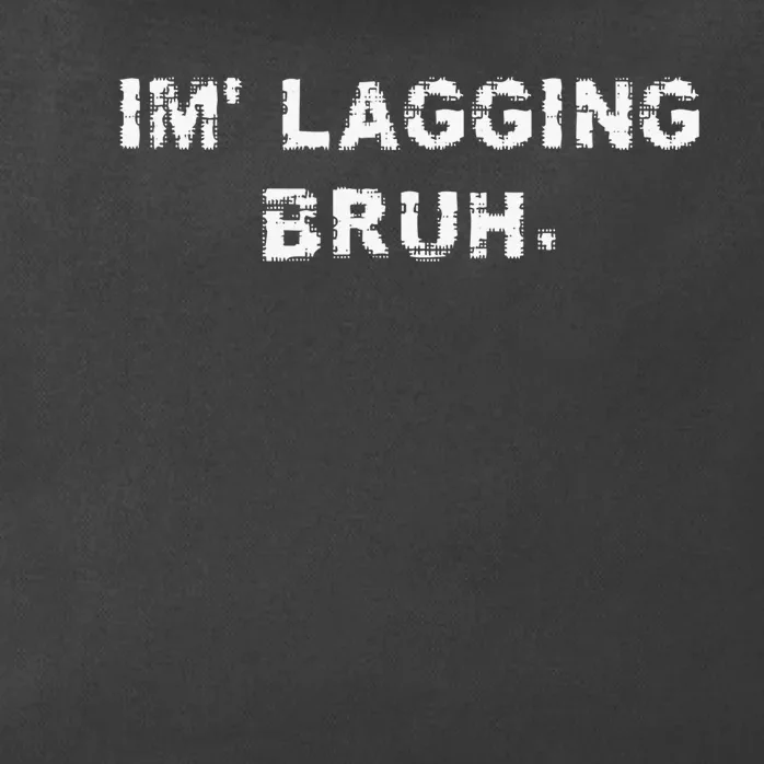 I'm Lagging Bruh Teens Gamer Brother Funny Bruh Meme Zip Tote Bag