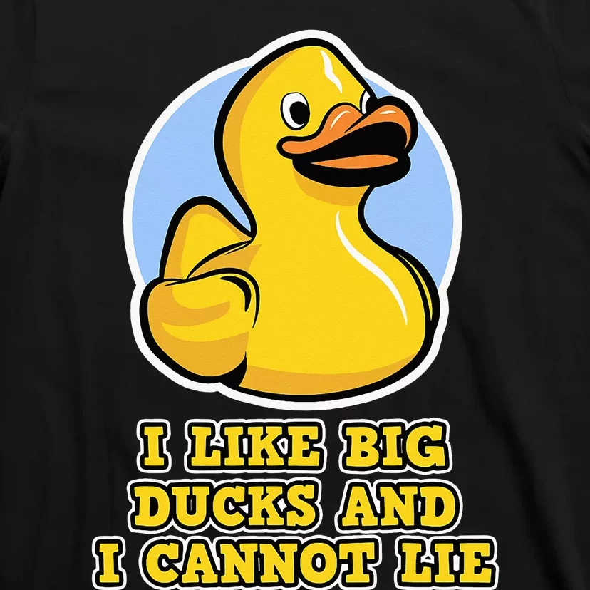 I Like big Ducks and I cannot Lie Rubber Duck T-Shirt