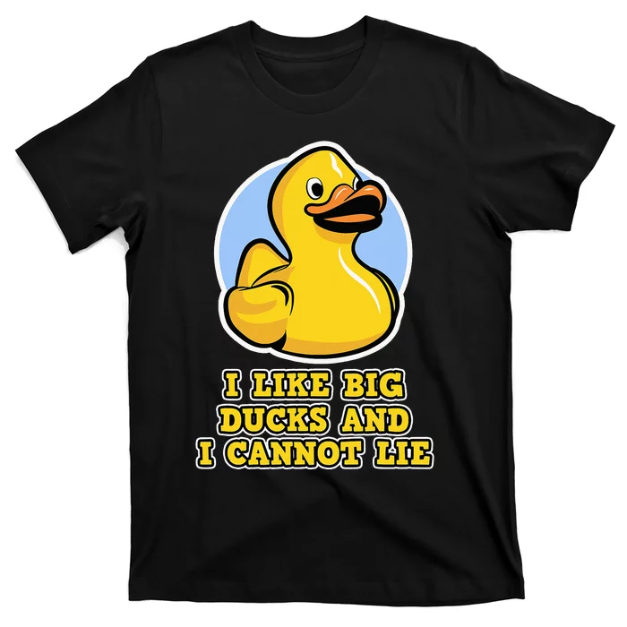 I Like big Ducks and I cannot Lie Rubber Duck T-Shirt