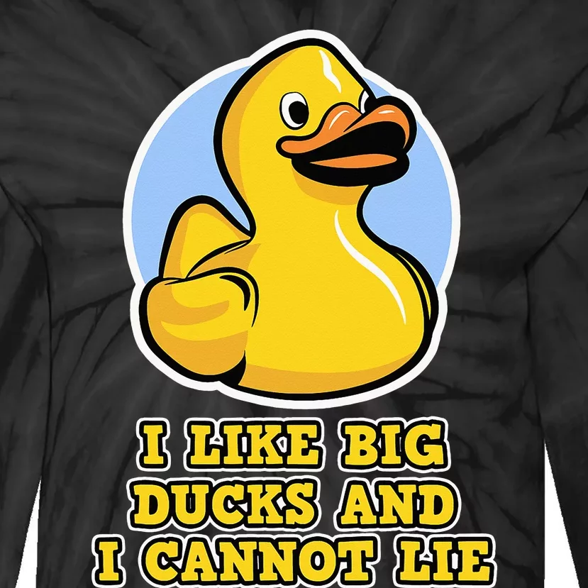 I Like big Ducks and I cannot Lie Rubber Duck Tie-Dye Long Sleeve Shirt