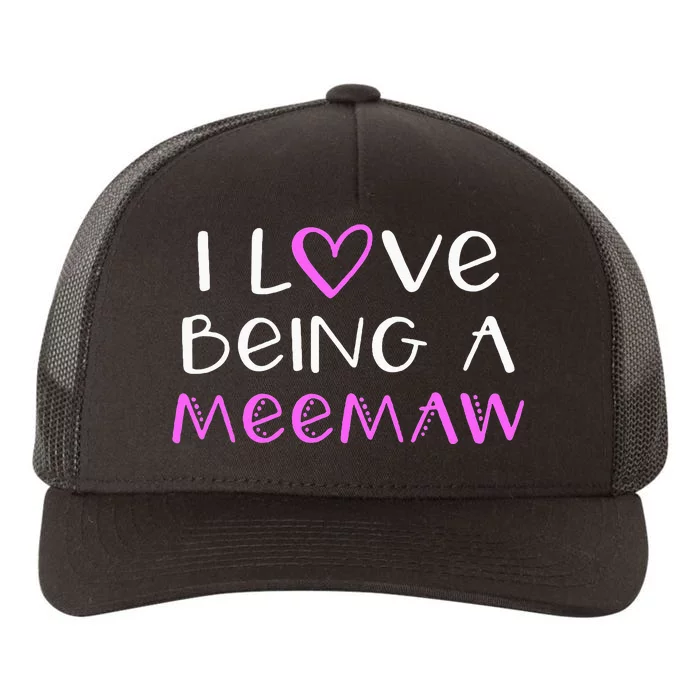 I Love Being A Meemaw Cute Cool Mee Maw Yupoong Adult 5-Panel Trucker Hat