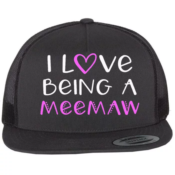 I Love Being A Meemaw Cute Cool Mee Maw Flat Bill Trucker Hat