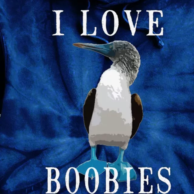 I Love Boobies Blue Footed Boobie Bird Tie Dye Hoodie