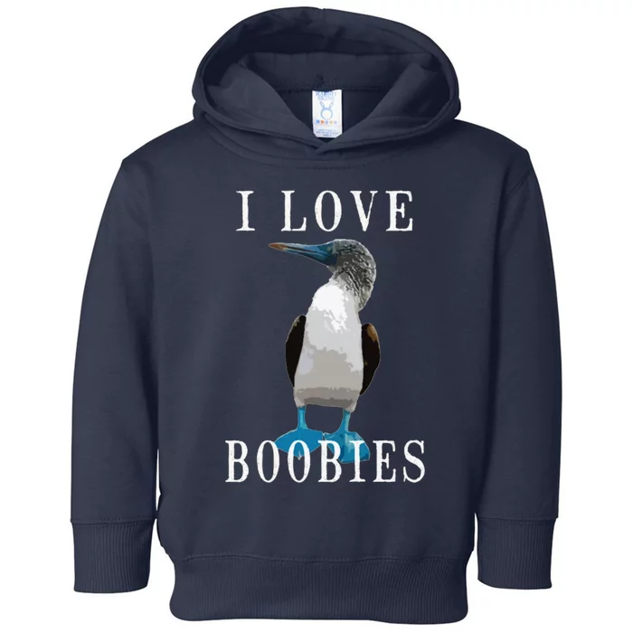 I Love Boobies Blue Footed Boobie Bird Toddler Hoodie