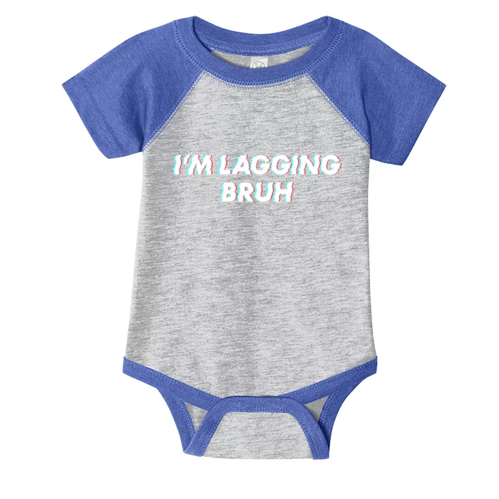 IM Lagging Bruh N Gamer Design Cool Gift Infant Baby Jersey Bodysuit