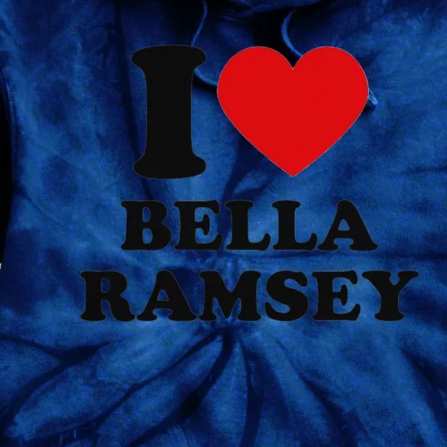 I Love Bella Ramsey Tie Dye Hoodie