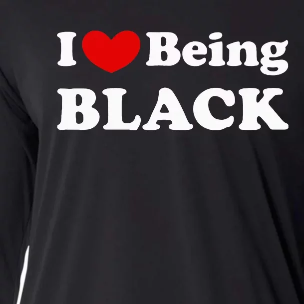 I Love Being Black I Like To Be Black Cooling Performance Long Sleeve Crew