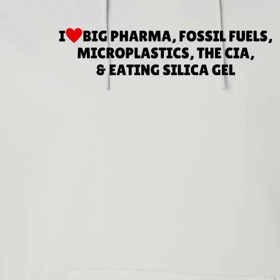 I Love Big Pharma Fossil Fuels Microplastics The Cia & Eating Silica Gel Performance Fleece Hoodie