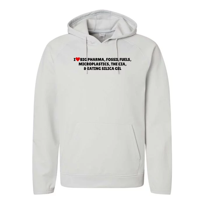 I Love Big Pharma Fossil Fuels Microplastics The Cia & Eating Silica Gel Performance Fleece Hoodie