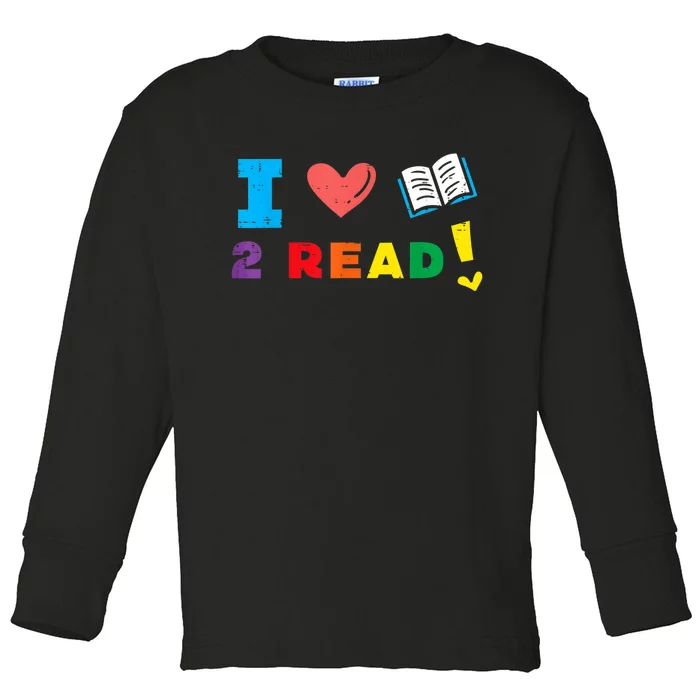 I Love Book To Read Bookworm Librarian Women Toddler Long Sleeve Shirt