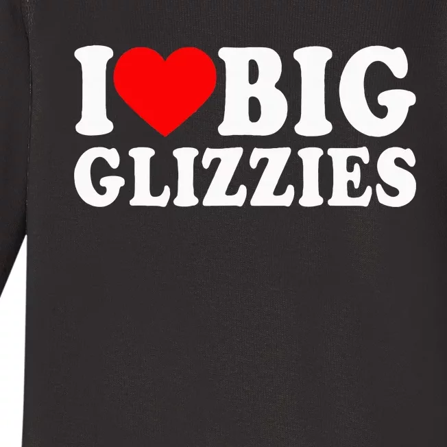 I Love Big Glizzies I Heart Hot Dog Lover Glizzy Gobbler Baby Long Sleeve Bodysuit