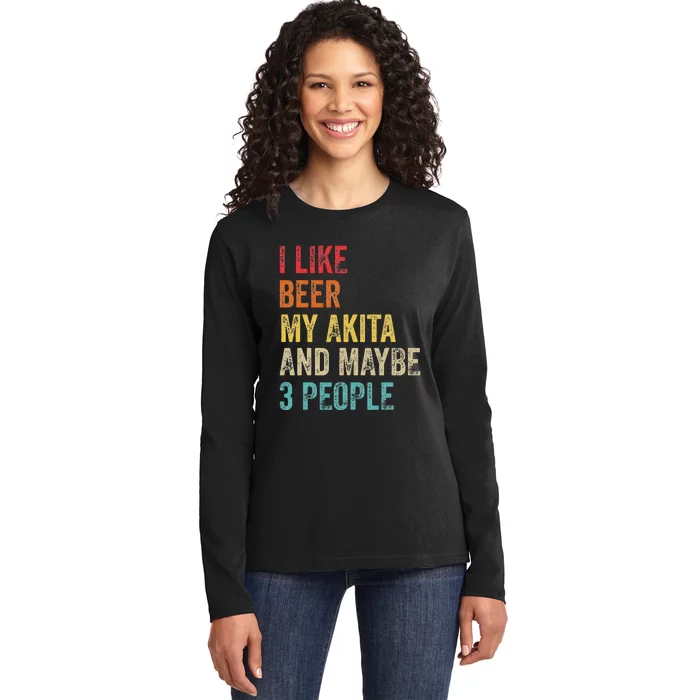 I Like Beer My Akita & Maybe 3 People Dog Owner Ladies Long Sleeve Shirt