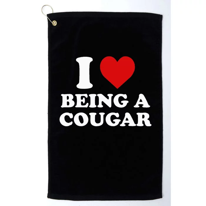 I Love Being A Cougar I Heart Being A Cougar Platinum Collection Golf Towel