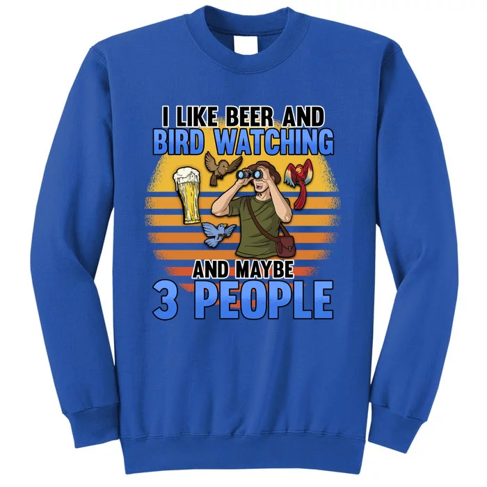 I Love Beer And Bird Watching And Maybe 3 People Ing Great Gift Tall Sweatshirt