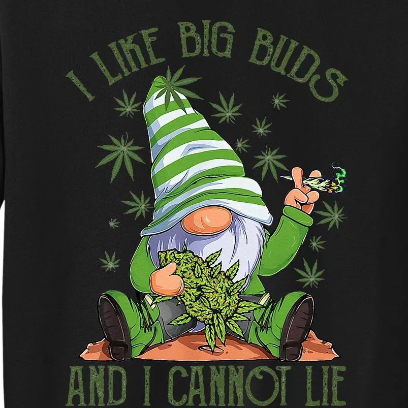 I Like Big Buds And I Cannot Lie Marijuana Cannabis Weed 420 Sweatshirt