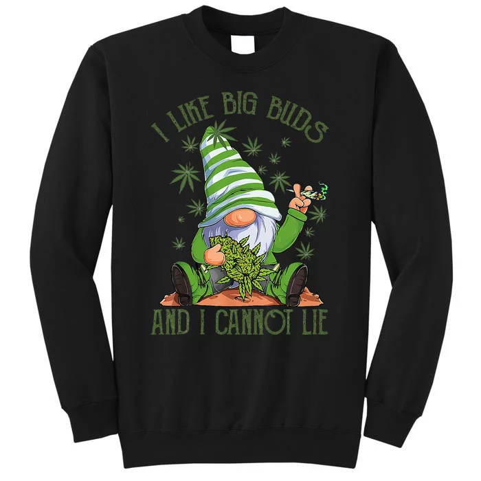 I Like Big Buds And I Cannot Lie Marijuana Cannabis Weed 420 Sweatshirt