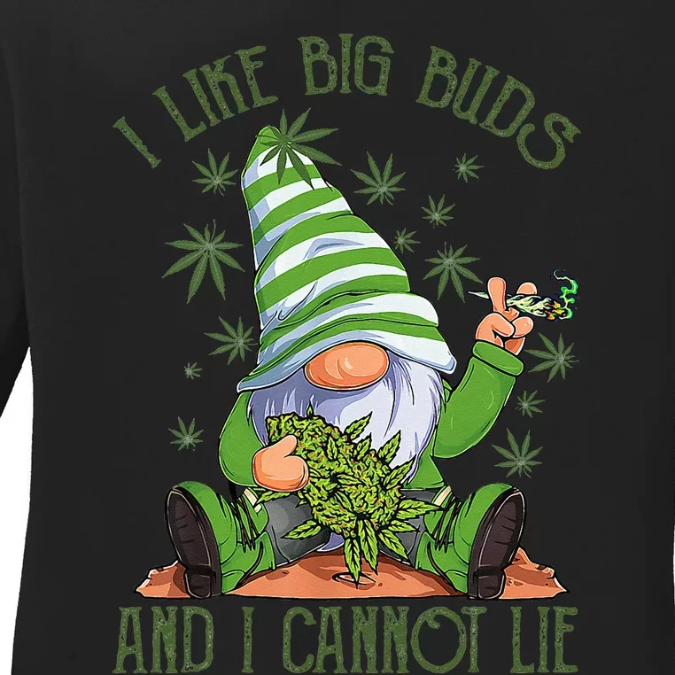 I Like Big Buds And I Cannot Lie Marijuana Cannabis Weed 420 Ladies Long Sleeve Shirt