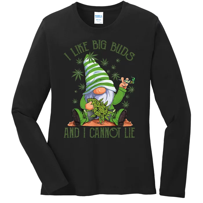 I Like Big Buds And I Cannot Lie Marijuana Cannabis Weed 420 Ladies Long Sleeve Shirt