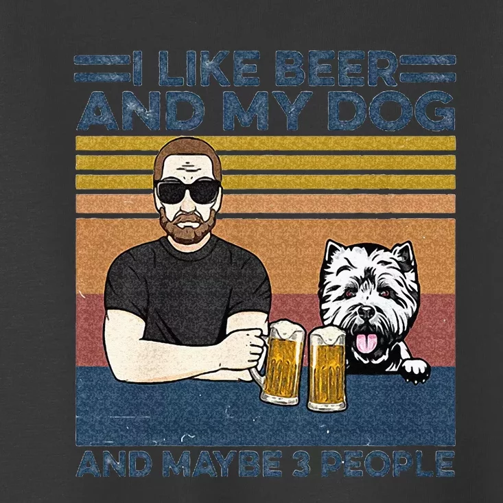 I Like Beer My Dog And Maybe 3 People Funny Dog Lovers Gift Toddler T-Shirt