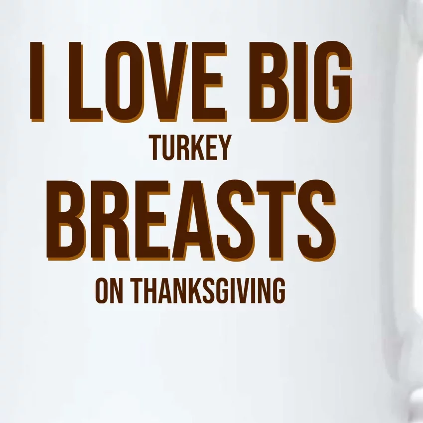 I Love Big Turkey Breasts On Thanksgiving Black Color Changing Mug