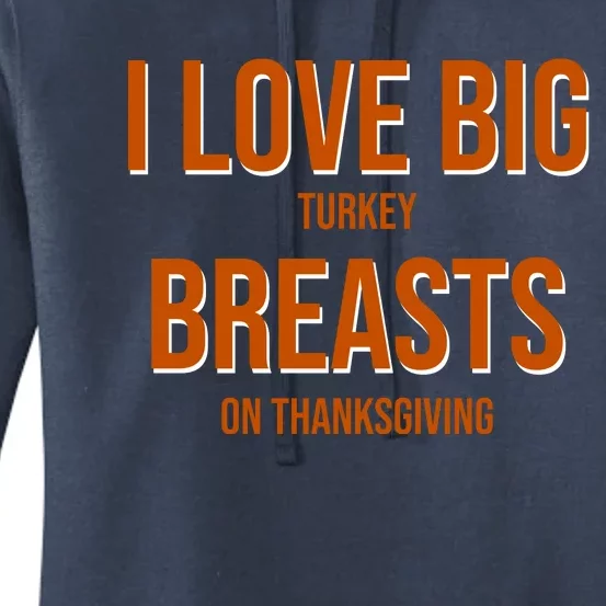 I Love Big Turkey Breasts On Thanksgiving Women's Pullover Hoodie