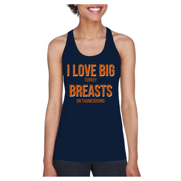 I Love Big Turkey Breasts On Thanksgiving Women's Racerback Tank