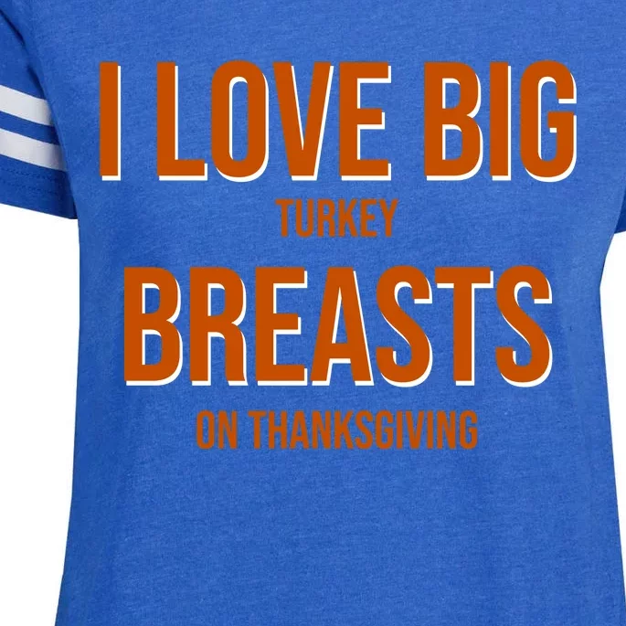 I Love Big Turkey Breasts On Thanksgiving Enza Ladies Jersey Football T-Shirt