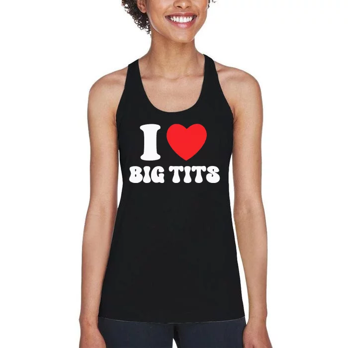 I Love Big Tits Funny Titties Boobs Lesbian Bachelor Party Women's Racerback Tank