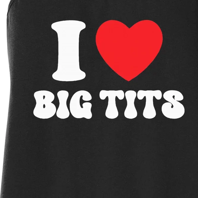 I Love Big Tits Funny Titties Boobs Lesbian Bachelor Party Women's Racerback Tank