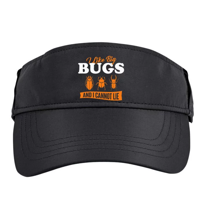 I Like Big Bugs And I Cannot Lie Entomology Insect Lover Adult Drive Performance Visor