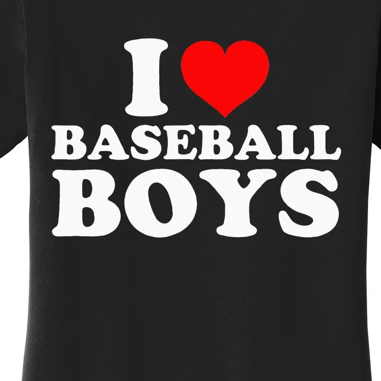 I Love Baseball I Heart Baseball Funny Women's T-Shirt