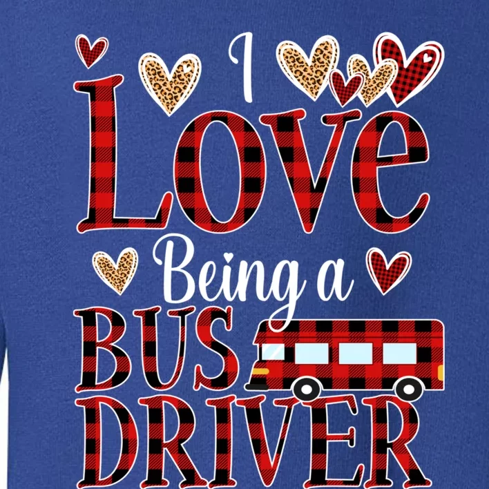 I Love Being A School Bus Driver Valentines Day Buffalo Gift Toddler Sweatshirt