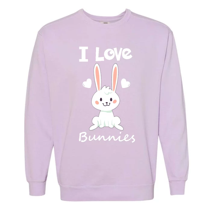 I Love Bunnies Rabbit Animal Garment-Dyed Sweatshirt