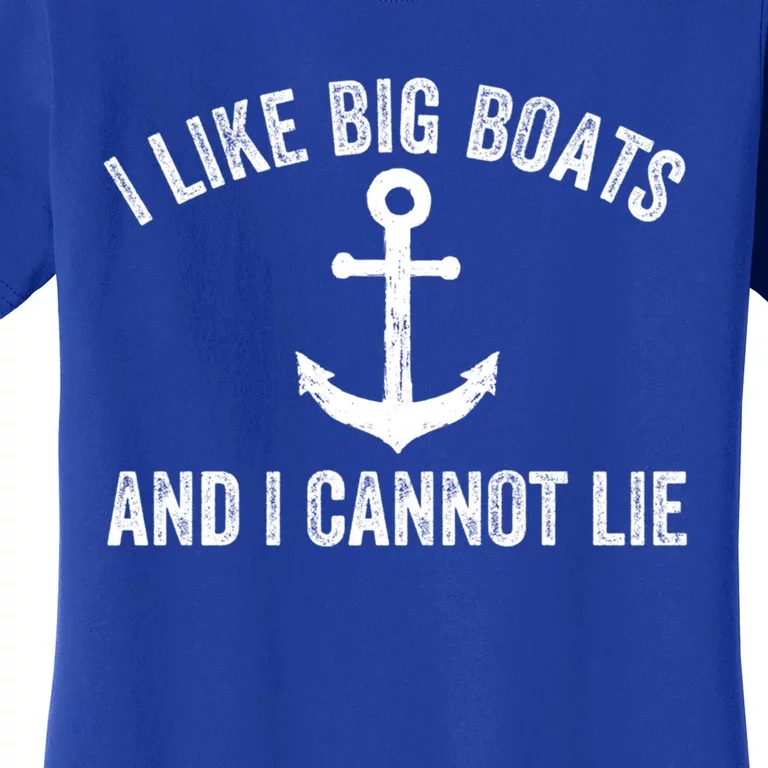 I Like Big Boats And I Cannot Lie Gift Women's T-Shirt