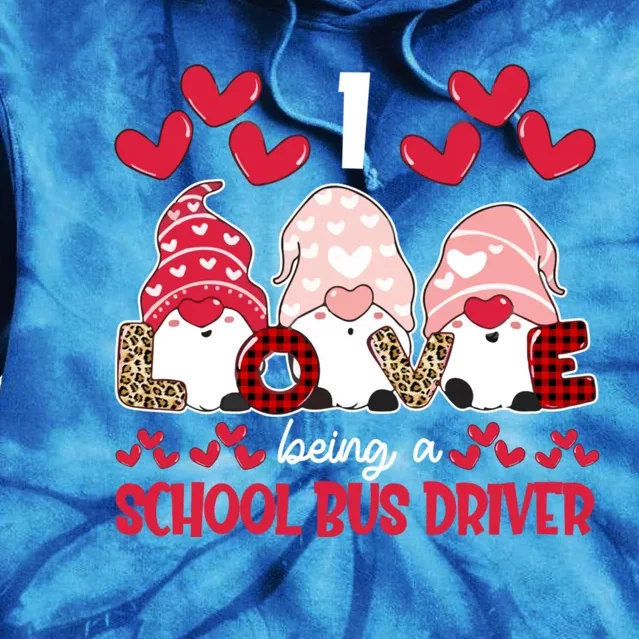 I Love Being School Bus Driver Teacher Valentines Gnome Cute Gift Tie Dye Hoodie