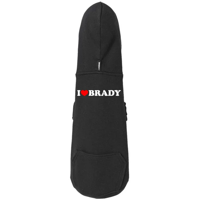 I Love Brady Funny Name Valentine's Day Doggie 3-End Fleece Hoodie