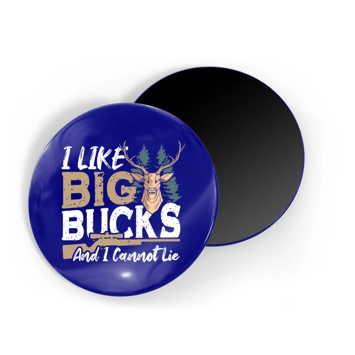 I Like Big Bucks And I Cannot Lie Deer Hunting Gift Magnet